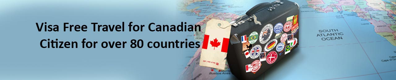 Visa free travel for canadian citizen for over 80 countries